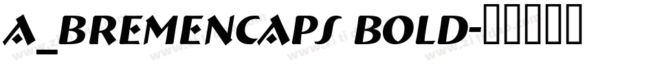 a_BremenCaps Bold字体转换